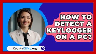 How To Detect A Keylogger On A PC  CountyOfficeorg [upl. by Aneer]