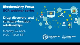 Biochemistry Focus ECR webinar series – Drug discovery and structure function relationships [upl. by Madora]