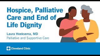 Hospice Palliative Care and End of Life Dignity  Laura Hoeksema MD [upl. by Nosrej221]