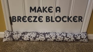 How to Make a Breeze Blocker aka Draft Stopper [upl. by Haswell]