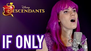 Disneys Descendants • If Only Cover  Originally by Dove Cameron  Tara St Michel [upl. by Rahab394]