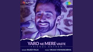 Yaro Ne Mere Vaste  Friends Anthem [upl. by Aennaej]