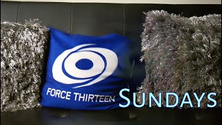 Force Thirteen Sundays  November 3 2024 [upl. by Alexandro]