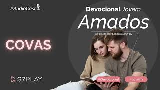 COVAS  DEVOCIONAL JOVEM  AMADOS [upl. by Ahsenyl409]