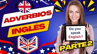 ADVÉRBIOS EM INGLÊS PT2 [upl. by Viridi]