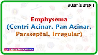 Emphysema pathology  Centri acinar  Pan acinar  Paraseptal  Irregular   Usmle step 1 [upl. by Demah]