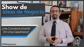 ¿Me Conviene Invertir En Una Gasolinera  El Show De Ideas De Negocios Rentables [upl. by Judith]