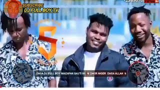 DJ Full boy Remix M Zakir Niger Daga Allah Official Video Album Ft Nazir Mai Atamfa DJ Mansoor 2024 [upl. by Eiramave]