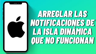 Cómo arreglar las notificaciones de la isla dinámica que no funcionan en iPhone [upl. by Nahej]