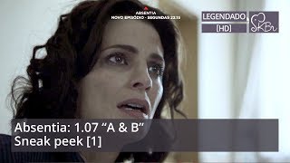 Absentia 107 quotA amp Bquot Sneak peek legendado [upl. by Llamaj903]