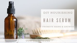 How to Make a Nourishing Hair Serum  For Thick Healthy Hair [upl. by Leuqim538]