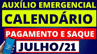 CALENDÁRIO AUXILIO 2021  MÊS DE JULHO PAGAMENTOS E SAQUES ATUALIZADO [upl. by Daley]