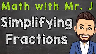 Simplifying Fractions Step by Step  How To Simplify Fractions [upl. by Arhsub]