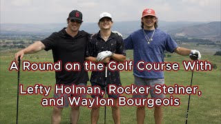 Life on the Road  Golfing with Rocker Steiner and Waylon Bourgeois [upl. by Kasey]