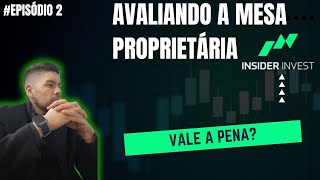 INSIDER INVEST mesa proprietária  VALE A PENA [upl. by Frederic185]