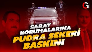 Saray Korumalarına Pudra Şekeri Baskını [upl. by Cirtap]