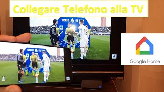 Come Collegare il Telefono alla TV  funzione CHROMECAST [upl. by Allianora]