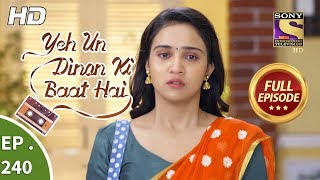 Yeh Un Dinon Ki Baat Hai  Ep 240  Full Episode  3rd August 2018 [upl. by Atrahc169]