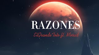 ElGrandeToto  RAZONES LetraLyrics ft Morad [upl. by Yrellav]