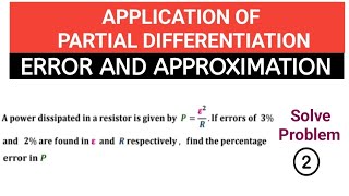 Error and Approximation  Application of Partial Differentiation  Problem 2 [upl. by Cudlip]