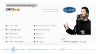 Kubat  Yarim Senden Ayrılalı Official Audio [upl. by Aylat]