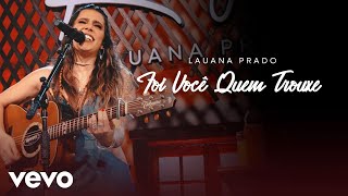 Lauana Prado  Foi Você Quem Trouxe Ao Vivo [upl. by Grochow555]