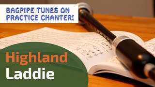 Highland Laddie  Bagpipe Tunes on Practice Chanter ⭐⭐⭐⭐⭐ [upl. by Otrevlig]