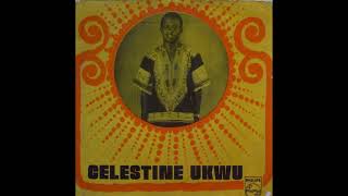 Celestine Ukwu  Tomorrow Is So Uncertain full album [upl. by Walling]