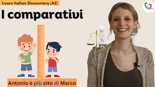 21 Learn Italian Elementary A2 I comparativi di maggioranza minoranza e uguaglianza [upl. by Hafirahs]