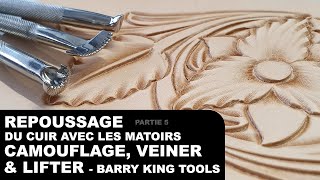 Partie 5  Repoussage du cuir avec les matoirs camouflage veiner et lifter  Barry King Tools [upl. by Ib]