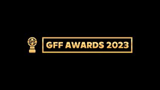 GFF Awards 2023 [upl. by Aninaig520]