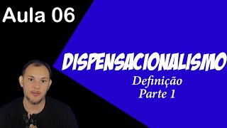 Dispensacionalismo Parte 06 [upl. by Cirtap248]