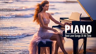 300 Most Beautiful Romantic Piano Music  The Best Relaxing Love Songs  Music For Love Hearts [upl. by Gillan]