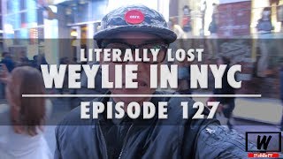 Ep127 Literally Lost Weylie In NYC  WahlieTV [upl. by Maeve855]