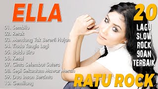 E L L A RATU ROCK MALAYSIA  TOP 20 LAGU SLOW ROCK 90AN TERBAIK [upl. by Syramad]