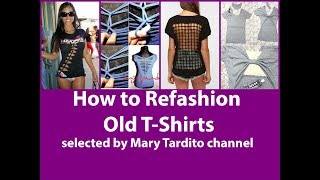 45 DIY Ideas How to Refashion TShirts for Summer [upl. by Aleksandr]