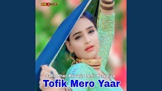 Tofik Mero Yaar [upl. by Eirdua]