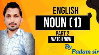 English Classes  Noun Part 1  English For All Govt Exams  English By Padam Sir [upl. by Yddur112]