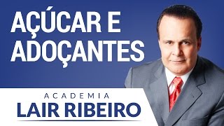 Açúcar e Adoçantes  Dr Lair Ribeiro [upl. by Oznole]