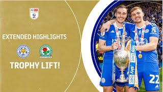 🏆 TROPHY LIFT  Leicester City v Blackburn Rovers extended highlights [upl. by Vanda]