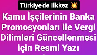 TÜRKİYEDE İLKKEZ Kamu İşçilerinin Banka Promosyonları ile Vergi Dilimleri Güncellenmesi İçin Yazı [upl. by Aciret]