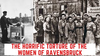 The HORRIFIC Torture Of The Women Of Ravensbruck [upl. by Kannav273]