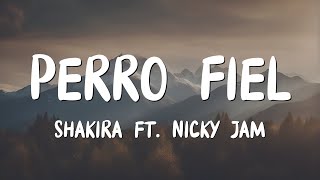 Shakira  Perro Fiel LetraLyrics ft Nicky Jam [upl. by Heda]