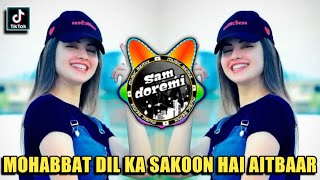 DJ INDIA MOHABBAT DIL KA SAKOON HAI AITBAAR REMIX JEDAG JEDUG FULL BASS [upl. by Fariss]