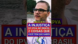 A INJUSTIÇA DO IPVA NO BRASIL 2 COISAS QUE VOCÊ TEM QUE SABER ipva ipva2024 ipvapcd shorts [upl. by Druce]