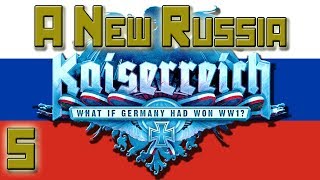 Hearts of Iron 4  Kaiserreich  A New Russia  5 [upl. by Stander]