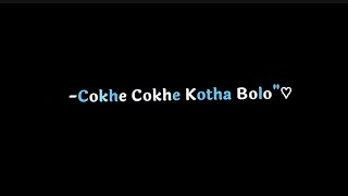 Cokhe Cokhe kotha Bolo  SOHAN LYRICS [upl. by Galer]