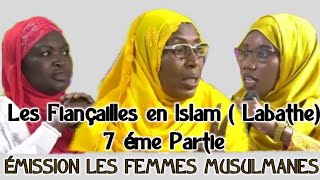 Les Fiançailles en islam Labathe 7éme Partie émission femme musulmane invité Seyda Fatima Bâ [upl. by Airlie]