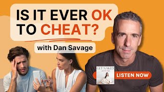 Is It Ever OK to Cheat With Dan Savage Savage Love Columnist [upl. by Ehr]