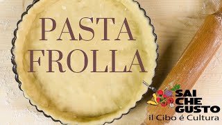 Pasticceria di base  La pasta frolla  Come realizzarla al meglio [upl. by Noah]